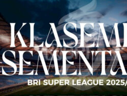 Klasemen Super League 2025/2026 Terbaru, Persib Bandung Menjauhi  Persija  