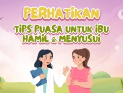 Ibu Hamil dan Menyusui, Sebaiknya Boleh Puasa atau Tidak? Berikut Penjelasannya