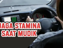 Mudik Aman, Jaga Stamina dan Jangan Abaikan Rasa Kantuk