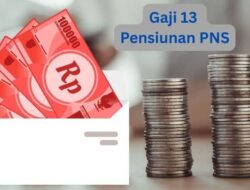 Gaji ke-13 Pensiunan PNS 2026 Cair Juni, Ini Besarannya 